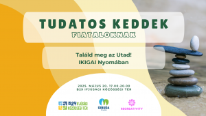 TUDATOS KEDDEK | Találd meg az Utad! – IKIGAI Nyomában