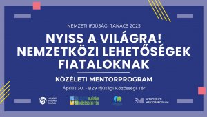 Nyiss a világra! – Nemzetközi lehetőségek fiataloknak