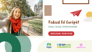 Fedezd fel Európát – Utazz, tanulj, önkénteskedj!