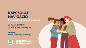 KAPCSOLATI NAVIGÁCIÓ | Önismereti workshop fiataloknak